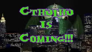 Cuthulhu Is Coming!