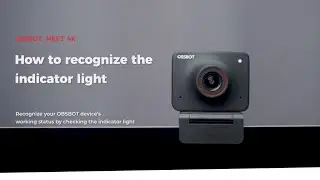 OBSBOT Meet Series丨How to recognize the indicator light