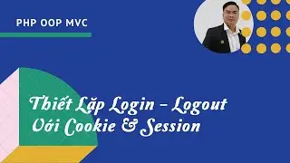 Review Thiết Lặp Trang Login - Logout With Cookies  & Session | PHP OOP MVC Project Tutorial