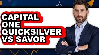 Capital One Quicksilver vs Savor: Which Credit Card is Better?