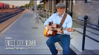 James F. Wright &ndash; Sweet City Woman (Acoustic Caf&eacute; Cover) ft. Michael Dowdle