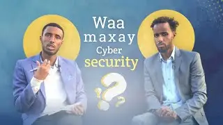 waa maxay Cyber security? maxaase ka ogtahay ? | Barnamijka tiknoolajiyada | sakariye sacad .
