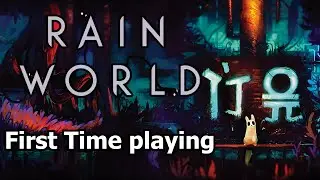 Playing Rain World For The First Time!