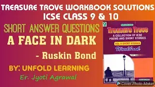 ICSE|Treasure Trove|Vol- 2|Short Stories|G C Mago|A Face in Dark|Part-2|Evergreen Solution|SAQ