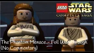 LEGO Star Wars: The Complete Saga - Ep1 - The Phantom Menace - Full Walkthrough (No Commentary)