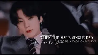 Taekook oneshot | “𝐖𝐡𝐞𝐧 𝐭𝐡𝐞 𝐌𝐚𝐟𝐢𝐚 𝐒𝐢𝐧𝐠𝐥𝐞 𝐃𝐚𝐝 𝐰𝐚𝐧𝐭𝐬 𝐲𝐨𝐮 𝐭𝐨 𝐛𝐞 𝐚 𝐃𝐚𝐝𝐚 𝐭𝐨 𝐡𝐢𝐬 𝐒𝐨𝐧”