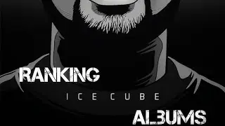 Ranking Ice Cube Albums | #hiphop #music #albums #icecube #review #ranking #podcast