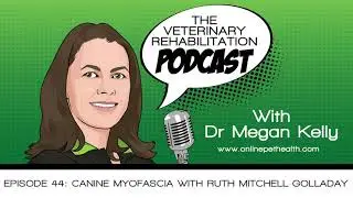 Ep44: Canine Myofascia with Ruth Mitchell-Golladay