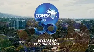 30 Years of COMESA Impact