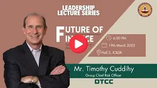 Future of Finance Career Insights from a Global Leader by Mr. Timothy Cuddihy