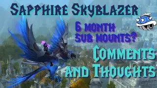 WORLD OF WARCRAFT l SAPPHIRE SKYBLAZER MOUNT l 6 MONTH SUB MOUNTS l COMMENTS AND THOUGHTS