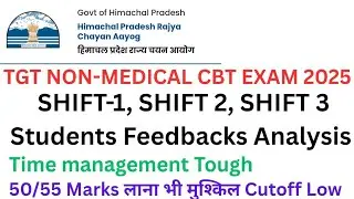 TGT NON-MEDICAL CBT EXAM 26 DECEMBER SHIFT 1, SHIFT 2, SHIFT 3 Students Feedbacks Cut-Off Low 