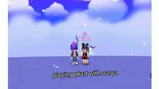 Playing pkxd with aarya 