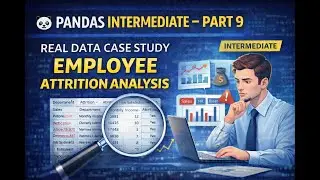 Pandas Intermediate Part 9 | Real-World Case Study | Employee Attrition Analysis in Python 🤯