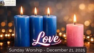 Sunday Worship | Fourth Sunday of Advent (2025) | Rev. Greg Powell | December 21, 2025 | JBUC