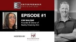 Entrepreneur Encounters - Episode #1 - Kim Malone, Founder of Reality Check by Kim