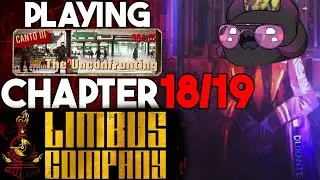 CANTO 3 IN LIMBUS COMPANY !!! Chapter 18 and 19 