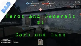 Heroes and Generals #1:Cars and Guns