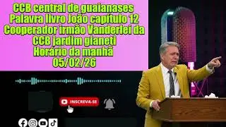CCB-CENTRAL DE GUAINAZES-JOÃO 12 COOP VANDERLEI DO JARDIM  GIANETI -DEUS TOMOU O HOMEM NA TERRA#ccb