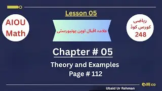 AIOU Math-Code-248|| Theory and examples|| chapter 05 page 112 (Lesson 05)