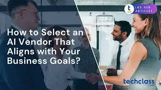 How to Select an AI Vendor That Aligns with Your Business Goals?