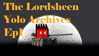 The Lordsheen Yolo Archives Ep1