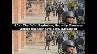 After the Delhi Explosion, Security Measures Across Kashmir Have Been intensified || 18-11-2025