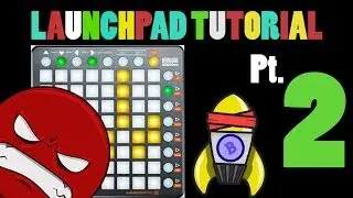 LAUNCHPAD TUTORIAL Pt. 2 (PERFORMANCE WITH USER 1-MODE, CHOKE GROUPS, ETC)