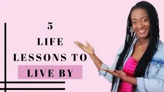 5 Important Life Lessons to live by / Get to know me.