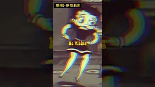 mr figz - Tip Toe Blow (WiP)