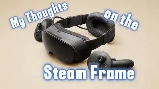 My Thoughts on the Steam Frame