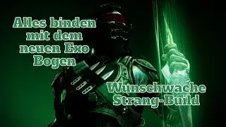 ALLES BINDEN mit WUNSCHWACHE!! J&auml;ger-Build mit dem neuen EXO-Bogen #destiny2