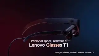 Lenovo Glasses T1 (2022) &ndash; Define the next generation of personal wearable display