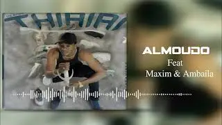Thiriri Almoudo ft Maxim & Ambaila