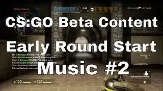 CS:GO Beta Content - Early Round Start Music #2 (Lock'N'Load)