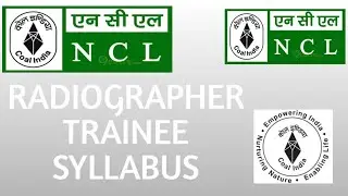 NCL PARAMEDICAL RADIOGRAPHER TRAINEE SYLLABUS  #nclparamedicalradiographertraineesyallbus