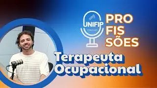 Autonomia em a&ccedil;&atilde;o o poder da Terapia Ocupacional no dia a dia &mdash; PODCAST UNIFIP #56