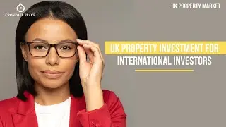 UK PROPERTY INVESTMENT FOR INTERNATIONAL INVESTORS