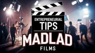 Entrepreneurial Tips For Aspiring Filmmakers | Madlad Films