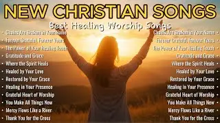 Chains Are Broken in Your Name ✝️ Worship Playlist for Recovery and Inner Peace