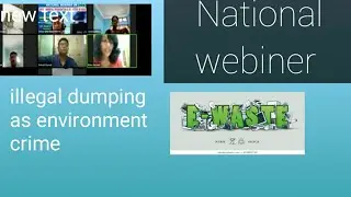 June 17, 2020 Natonal webiner on illegal dumping as environment crime (e waste )