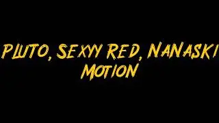 PLUTO, Sexyy Red, NaNaski - Motion Instrumental