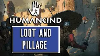 Loot And Pillage - Humankind OpenDev Scenario  2 Preview - Part 3