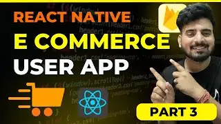 React Native E Commerce User App with Firebase - Part 3  ✅ | Engineer Codewala