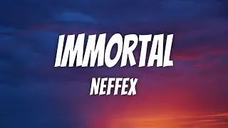 NEFFEX - Immortal (Lyrics)