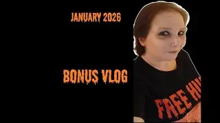 January Bonus Vlog