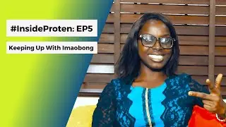 #InsideProten EP5 - Keeping up with Imaobong | Proten International