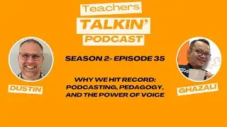 Why We Hit Record: Podcasting, Pedagogy, and the Power of Voice (S2E35)
