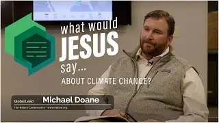 Climate Change Interview with Michael Doane, Global Lead at The Nature Conservancy in Kansas City