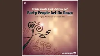Party People Get on Down (Original Mix)